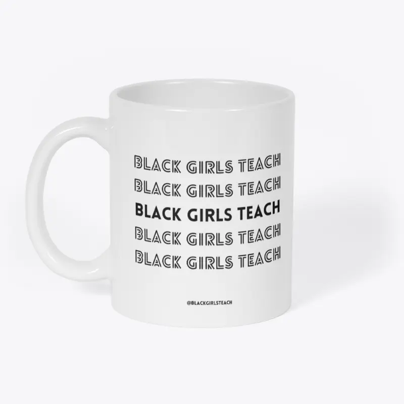 Black Girls Teach Mug 