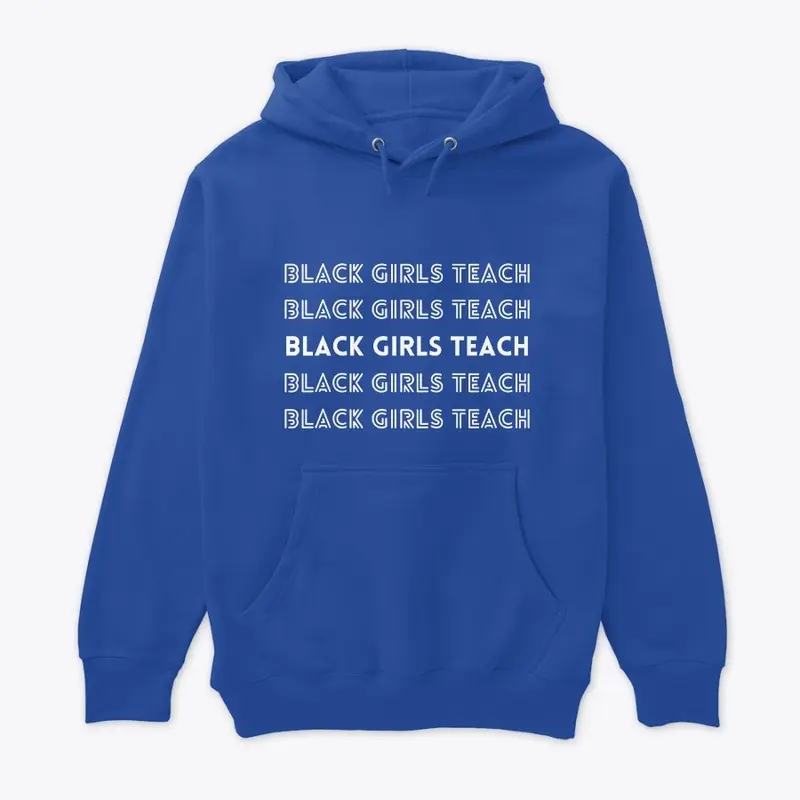 Black Girls Teach Hoodie