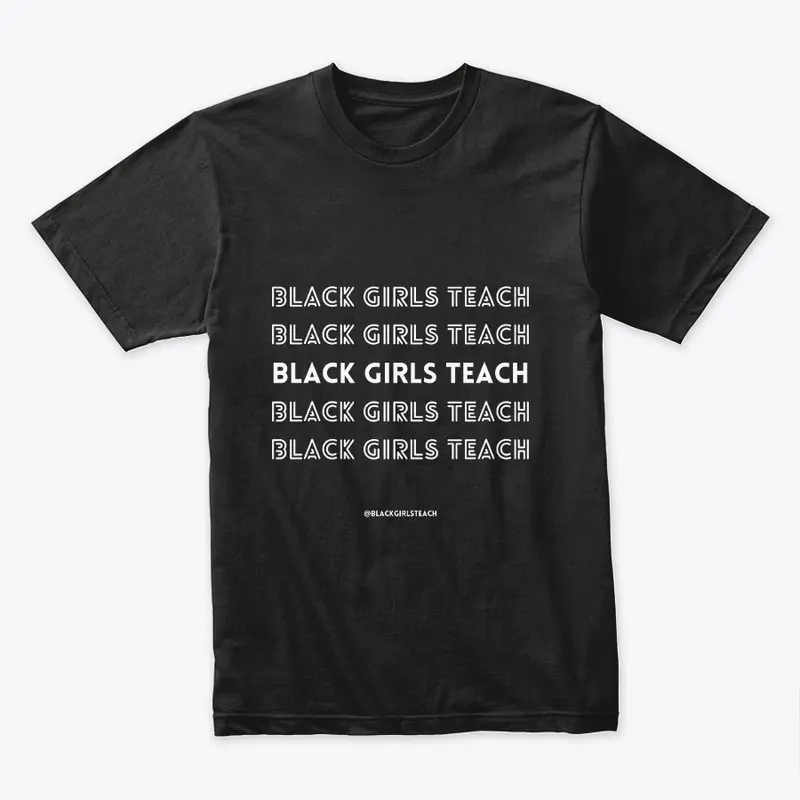 Black Girls Teach T Shirt 